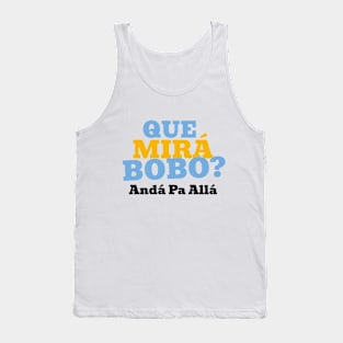 Que Mirá Bobo, Andá Pa Allá Argentina Worldcup 2022 Tank Top